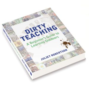 Dirty Teaching: A Beginner's Guide to Learning Outdoors